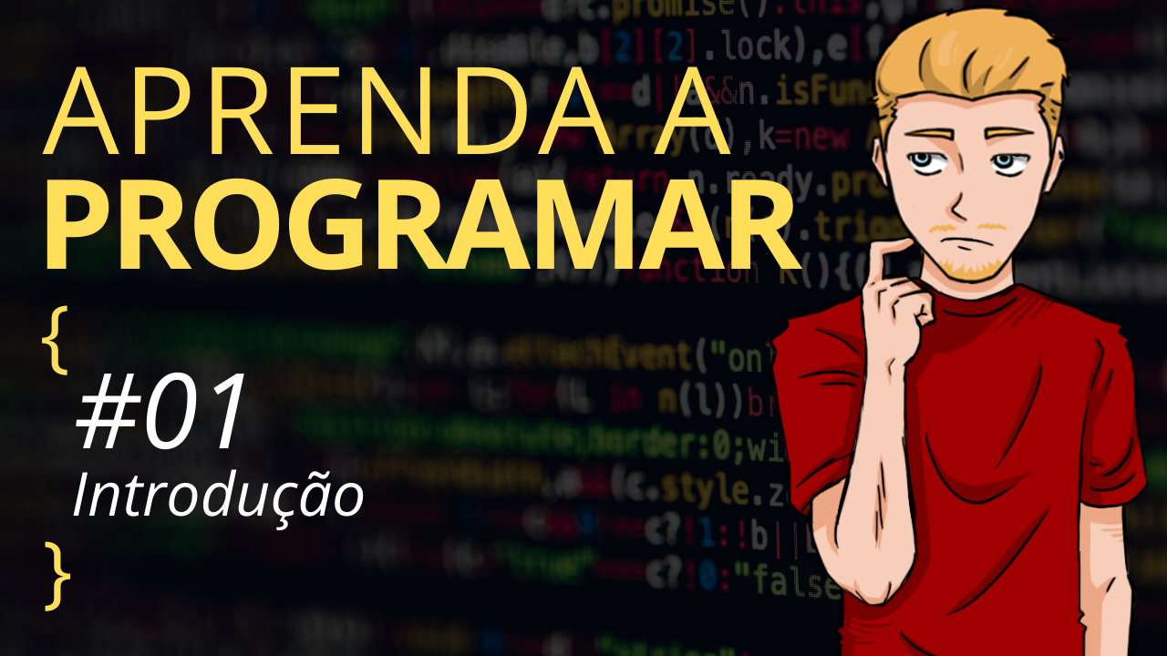 Aprenda a programar – #01 Introdução