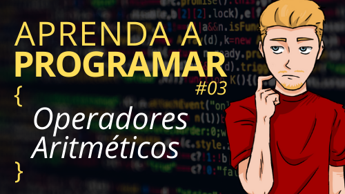 Operadores Aritméticos – Aprenda a Programar #03