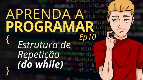 Estrutura de Repetição (do while) #10